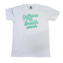 Load image into Gallery viewer, Caffeine &amp; Breath Work Tee
